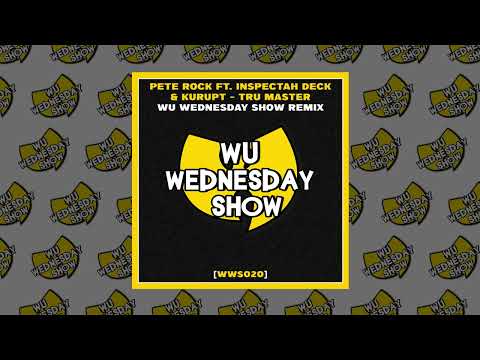 👐 PETE ROCK ft. INSPECTAH DECK & KURUPT - TRU MASTER (WU WEDNESDAY SHOW REMIX) 🔊🔥