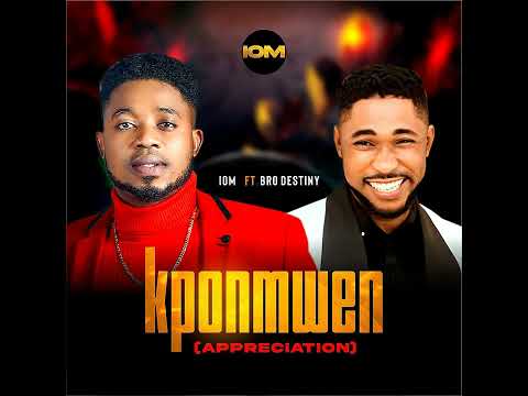 IOM FT BRO DESTINY  - KPONMWEN