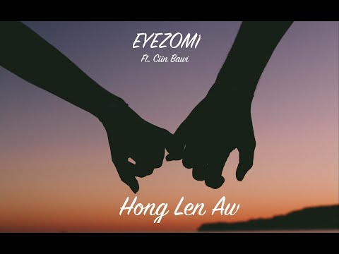 EYEZOMI-HONG LEN AW ft CinBawi