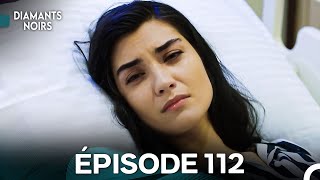 Diamants Noirs Épisode 112 (Doublage Français)