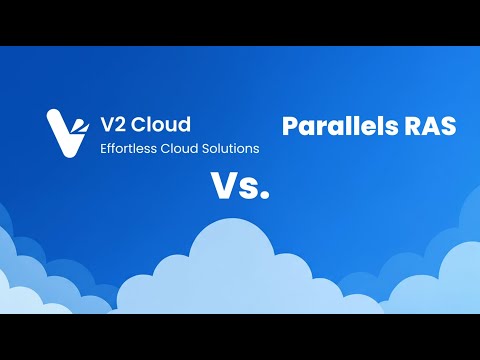 V2 Cloud vs Parallels RAS Comparison: SMB Cloud Desktop Review 2025