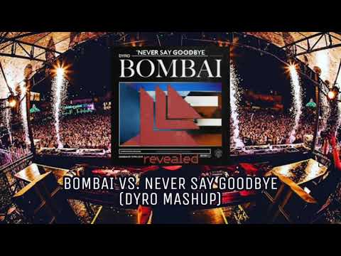 Hardwell vs. Dyro - Never Say Goodbye vs. Bombai (Dyro Mashup)