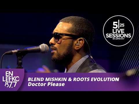 525 Live Sessions: Blend Mishkin & Roots Evolution - Doctor Please | En Lefko 87.7