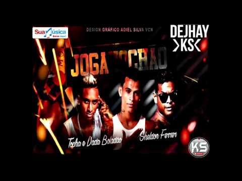 Tocha & Dadá Boladão e Sheldon Ferrer - Joga No Chão