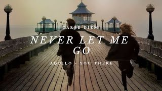 Aquilo - You There | Never Let Me Go