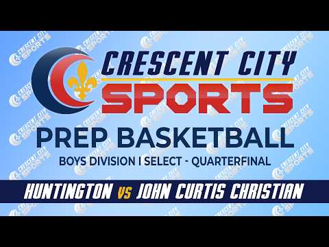 Crescent City Sports Prep Basketball - Huntington vs John Curtis Christian