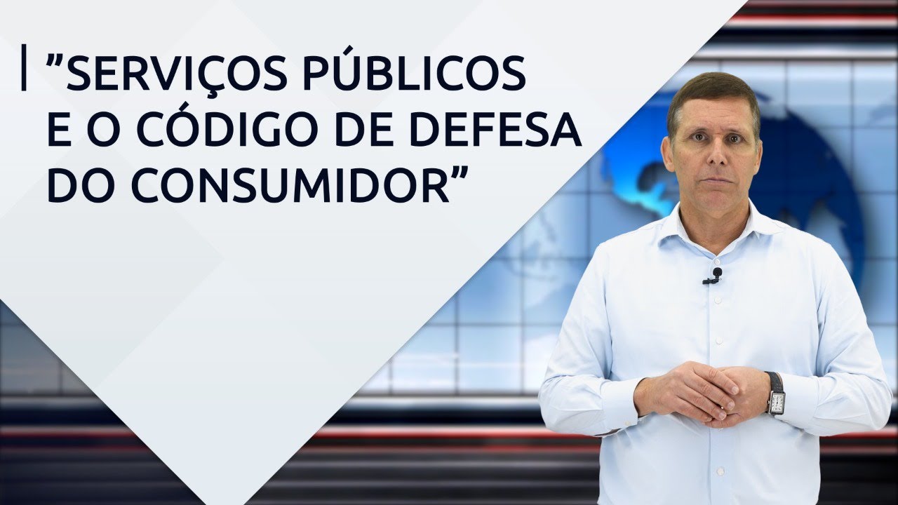 Serviços Públicos e o Código de Defesa do Consumidor – Com professor Fernando Capez