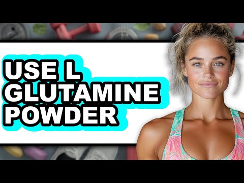 How to Use L-Glutamine Powder (Full Guide)
