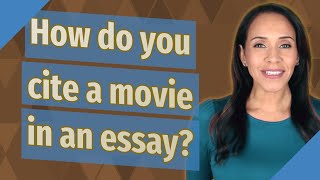 How do you cite a movie in an essay?