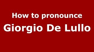 How to pronounce Giorgio De Lullo