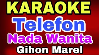 Download lagu TELEFON- GIHON MAREL// Karaoke NADA WANITA mp3