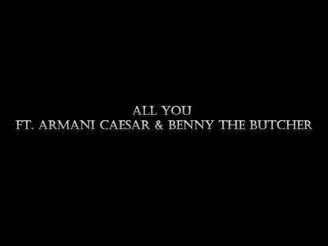 All You Ft.  Armani Caesar & Benny The Butcher