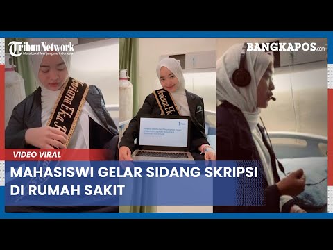 Kisah Viral Mahasiswi Gelar Sidang Skripsi di Rumah Sakit, Tuai Pujian Dari Warganet