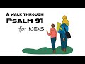 A Walk Through PSALM 91 for KIDS
