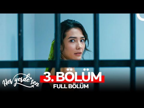 Her Yerde Sen 3. Bölüm (FULL HD)