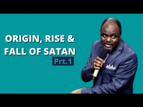 The Origin, Rise & Fall Of Satan (Prt 1A) - Dr. Abel Damina