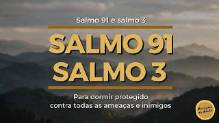 Salmo 91 e Salmo 3 🙏 | Para Dormir Protegido Contra Ameaças e Inimigos