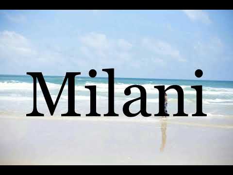 How To Pronounce Milani🌈🌈🌈🌈🌈🌈Pronunciation Of Milani