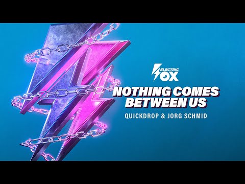 Quickdrop & Jorg Schmid - Nothing Comes Between Us (Official Audio) [Electric Fox]