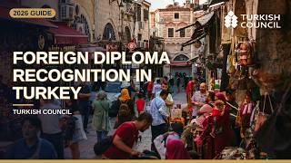 Foreign Diploma Recognition in Turkey 2026: Complete Step by Step Guid