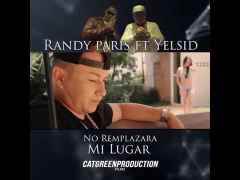 RANDY PARIS & YELSID - NO REMPLAZARA MI LUGAR VIDEO PREVIEW