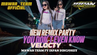 Download lagu DJ PARTY TROMPET BRAZIL X YOU DON’T EVEN KNOW X VELOCTY | MAWAR TEAM  FT IRPAN DISCJOKEY mp3