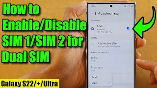 Galaxy S22/S22+/Ultra: How to Enable/Disable SIM 1/SIM 2 for Dual SIM