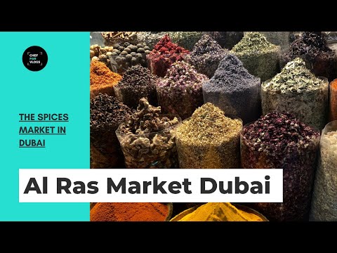 Dubai Al Ras Market Deira District I Chef Par Vlogs