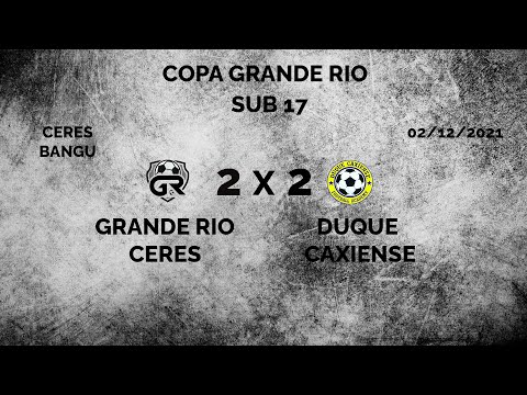 Grande Rio Ceres x Duque Caxiense - Copa Grande Rio Sub 17