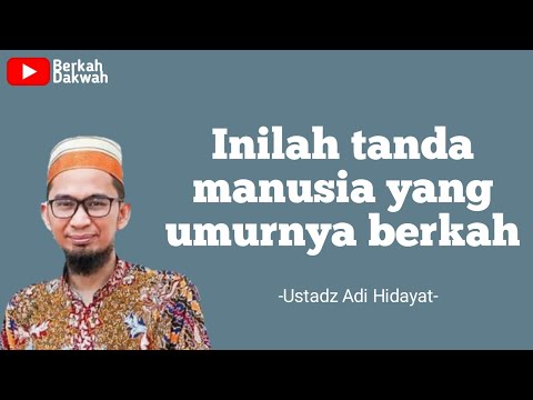 tanda manusia yang berkah umurnya | Ustadz Adi Hidayat