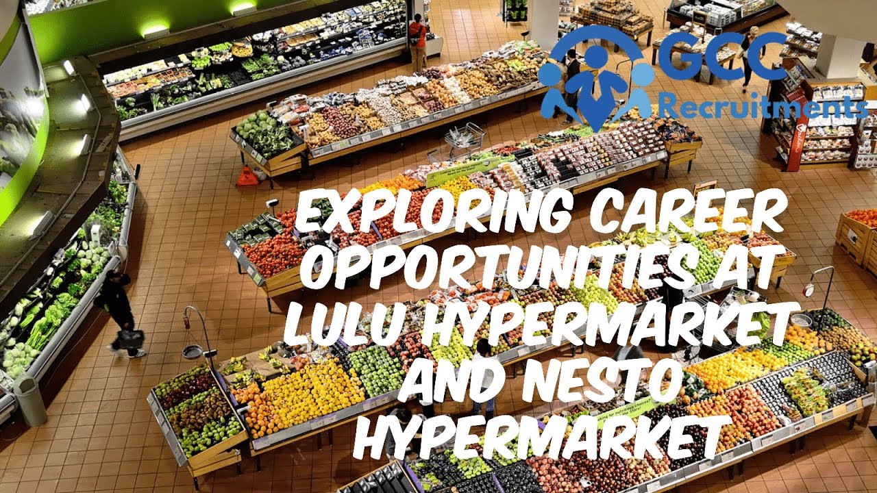 Exploring Career Opportunities at Lulu Hypermarket and Nesto Hypermarket