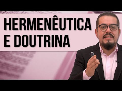 A Hermenêutica que leva à Verdadeira Doutrina - Estudo Bíblico e Teológico - Doutrina Bíblia
