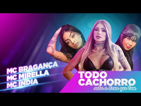 Mc Bragança - Todo Cachorro Sabe a Dona que Tem part. MC Mirella e Mc Índia (Áudio Oficial)