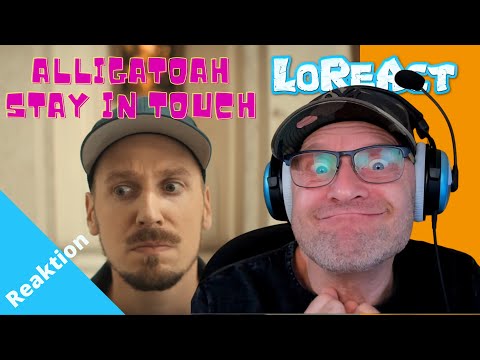 Alligatoah - Stay In Touch - Reaktion  | LoReAct reagiert