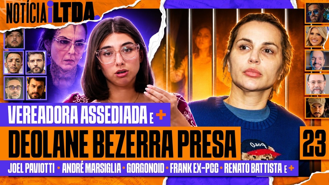 VEREADORA ASSEDIADA + DEOLANE BEZERRA PRESA + CASO GABRIEL GANLEY - Notícia iLtda. #023