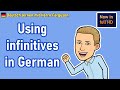 Grammar: How to use infinitives in German! ('zu' clauses) (A1-B1) - Easy grammar in 10 mins!