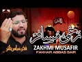 Zakhmi Musafir Kith Leh Gaya Hay Fakhar Abbas Sair Noha 2025