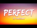 Perfect- Ed Sheeran Lyrics