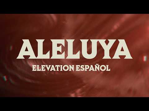 Aleluya | Video Oficial Con Letras | Elevation Español y Unified Sound