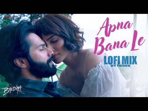 Apna Bana Le Lofi Mix | Arijit Singh | Varun Dhawan & Kriti Sanon | Bhediya | Trosk