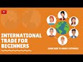 INTERNATIONAL TRADE AND BUSINESS FOR BEGINNERS | IMPORT-EXPORT BUSINESS