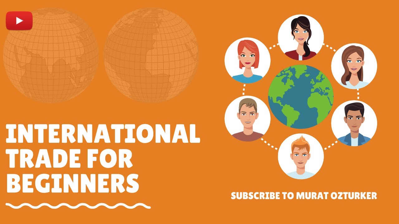 INTERNATIONAL TRADE AND BUSINESS FOR BEGINNERS (2022) / IMPORT-EXPORT BUSINESS