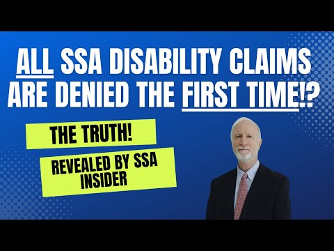 SSA Insider: Is it true that disability claims are always denied the first time?