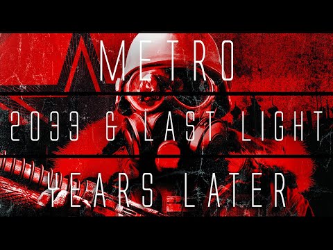 Metro 2033 & Last Light... Years Later