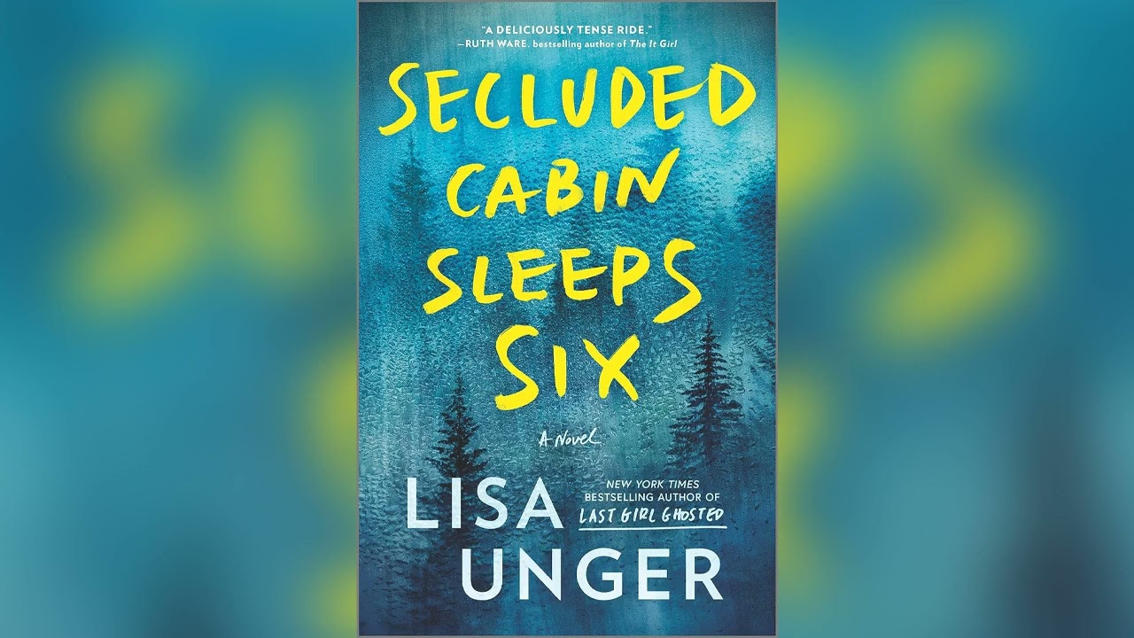 Secluded Cabin Sleeps Six by Lisa Unger [Part 2]🎧 Mystery, Thriller & Suspense AudioBook