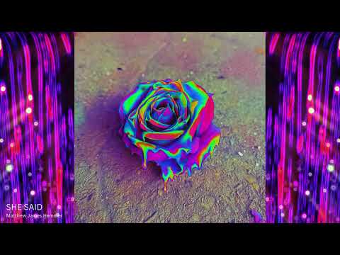 Matthew James Hemmer - SHE SAID [official audio]