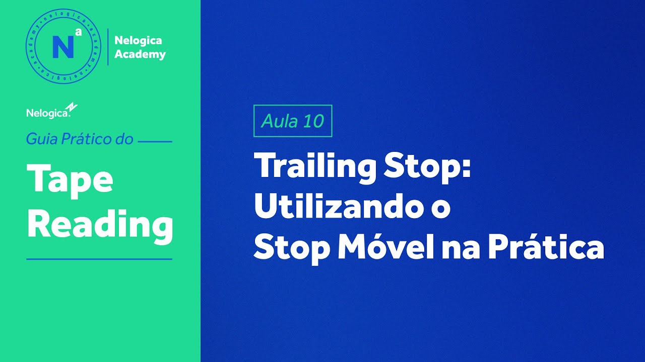 Aula 10 - Trailing Stop: Utilizando o Stop Móvel na Prática | Guia Prático de Tape Reading