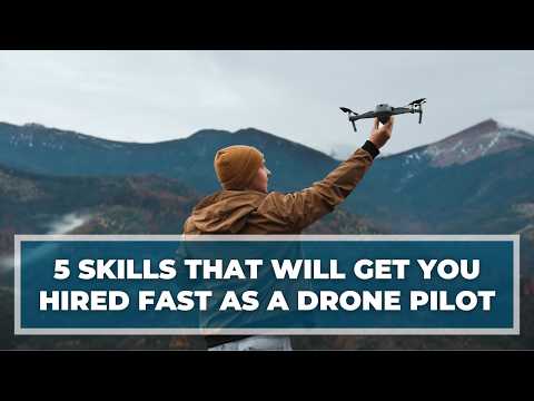 Master THESE 5 Skills to Get Hired As a Drone Pilot in 2025