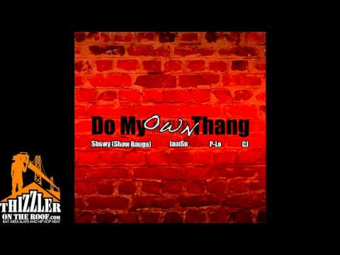 Show Banga ft. Iamsu!, HBK CJ, P-Lo - Do My Own Thing (Prod. P-Lo Of The Invasion) [Thizzler.com]