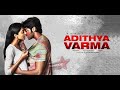 Adithya Varma Amudhangalaal Video Song Arjun Reddy Version Adithya Varma Songs